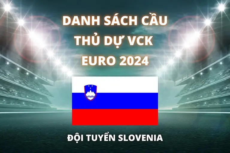 Một sự chuẩn bị hoàn hảo của đội tuyển bóng đá quốc gia Slovenia cho Euro 2024