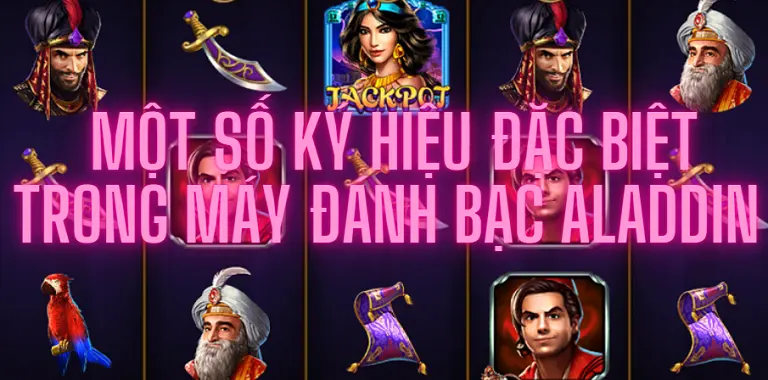 Một số ký hiệu đặc biệt trong máy đánh bạc Aladdin