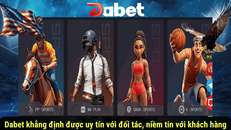 Dabet khẳng định được uy tín với đối tác, niềm tin với khách hàng